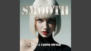 SAM IS A CASINO OWNER