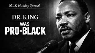 Dr. King Was Pro-Black &mdash; America Just Never Listened | MLK Holiday Special