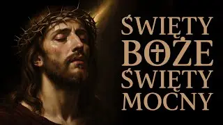 🎵 Święty Boże, Święty Mocny | Muzyka Ch&oacute;ralna | Suplikacje | Modlitwa Błagalna Kościoła &ndash; Regnum Dei