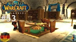 Let's Play WoW Classic 🌍[ #53 ] Bibliothek Sturmwind Laufquest -.- (1-60) [ Deutsch LP HD ]