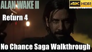 Alan Wake 2 - Return 4: No Chance Saga: Прохождение