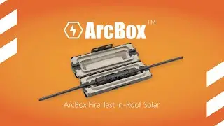 ArcBox DC Solar Connector Enclosure  -- Fire Safety Testing with Roof Integrated Solar PV