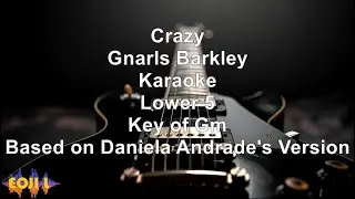 Crazy - Gnarls Barkley  - Karaoke Lower Key, Slow