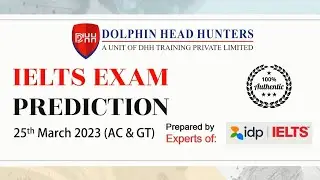 25 March IELTS exam prediction | Dolphin Head Hunters | 25 March 2023 Final IELTS predictions