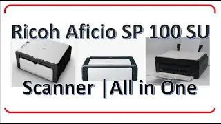 How to Scan Fron Ricoh Aficio SP 100 SU Printer Cum Scanner All in One Printer on Windows