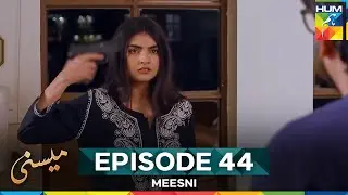 Meesni Episode 44