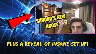 Shroud (REVEALS NEW HOUSE!) + ROOM TOUR AND NEW SET UP!