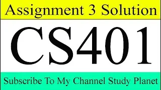 CS401 Assignment No 3 Solution Fall 2019 & 2020 | Study Planet