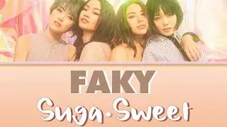 FAKY - Suga Sweet [Jnp|Rom|Vostfr]