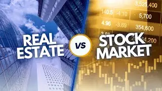 Real Estate vs. Stock Market | Which one is the better investment?