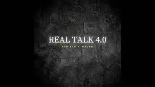 Red Eye Ft. @WALEM-15 - Real Talk 4.0 (prod @1080PALE)