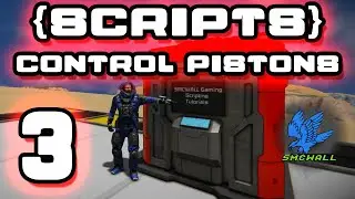 Space Engineers - Script Tutorials - 3 - Control Pistons