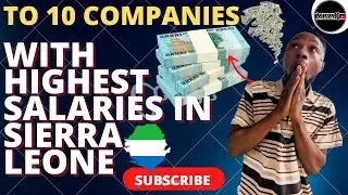TOP 10 HIGHEST PAID COMPANIES IN SIERRA LEONE
