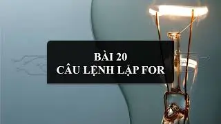 Tin học 10 - Kết nối tri thức -  Bài 20. Câu lệnh lặp for