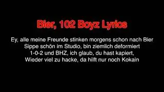 Bier, 102 Boyz Lyrics