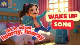 🎒 Wake Up & Go! | Fun School Morning Song for Kids | Educational Rhymes 🎶
