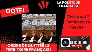 C'est quoi l'OQTF ? Comment &ccedil;a fonctionne ? Expulsions des &eacute;trangers ?