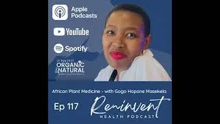 EP117 - African Plant Medicine - with Gogo Hopane Masekela
