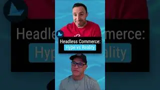 Headless Commerce - Hype vs Reality