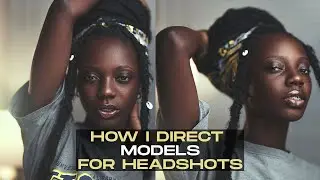 How I direct Models for Headshots