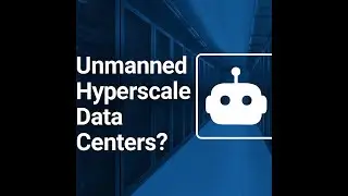 Unmanned Hyperscale Data Centers - Dark Data Centers