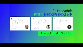 Testimonials Section Full Responsive Using  HTML & CSS.