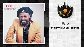 Faro - Mulovha Loya Tshothe | Official Audio