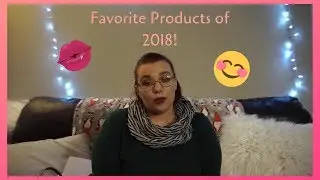 Favorite Products of 2018! | Tati Rogers