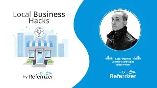 Local Business Hacks-Customer's journey map that converts-Lazar Dzamic @Referrizer | Referrizer #10
