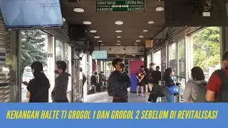 REVIEW Halte Grogol 1 dan Halte Grogol 2 Mengenang Tempat Kawasan Transit Sebelum di Revitalisasi