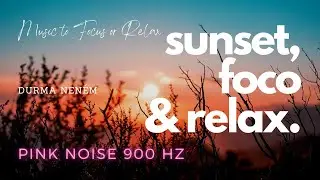 Relax Meditate Focus Bedtime Sleep Ambient Pink Noise Sunset ASMR Sol acalmar beb&ecirc; Dormir Meditar