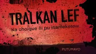 TRALKAN LEF &middot; Putumayo