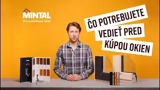 Mintal: 6. Čo potrebujete vedieť pred kúpou okien