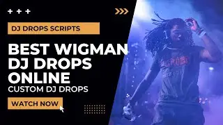 best wigman dj drops online | custom dj drops ideas and dj drop scripts/ coupon code mendy10%