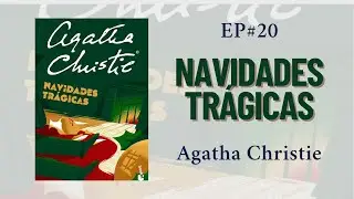 Navidades trágicas II | Agatha Christie | Ep.20