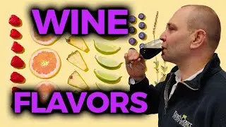 How Do Wines Get Their Flavor &ndash; Wine Aromas And Tastes