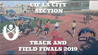 CIF LA CITY SECTION TRACK AND FIELD FINALS 2019