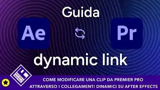 Guida ai Dynamic Link (Collegamenti Dinamici ) tra PREMIER PRO ed AFTER EFFECTS - Ae tutorial