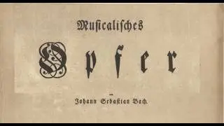 J.S. Bach at Potsdam: Musical Offering (Musikalisches Opfer) BWV 1079
