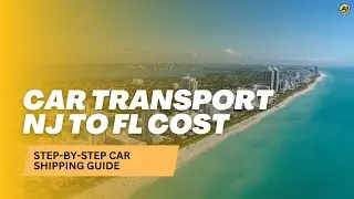 Car Transport NJ to FL Cost 🚛 | Auto Shipping from New Jersey to Florida Explained!