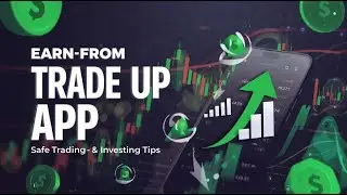How to Earn from Trade Up App | Safe Trading & Investing Tips