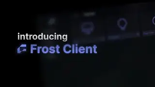 Introducing Frost Client