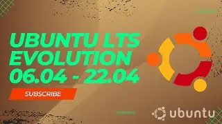 Ubuntu LTS Evolution 06.04 - 22.04
