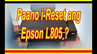 Paano i reset ang epson L805?