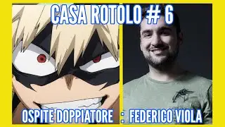Casa Rotolo #6 - Ospite Doppiatore - Federico Viola