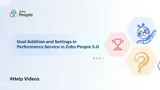 Goal Addition and Settings in Performance Service in Zoho People 5.0 | Help Videos | Zoho People