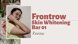 Frontrow || Skin Whitening Bar 01 || Review