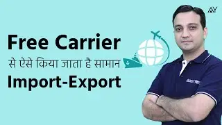 Free Carrier (FCA) - Incoterm Explained in Hindi