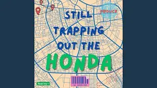 Trapping out the Honda (feat. PBDUCK, PBJUICE & PFOD Ferg)