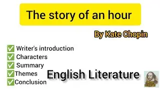 The Story of an Hour by Kate Chopin|Easy explanation|English Literature